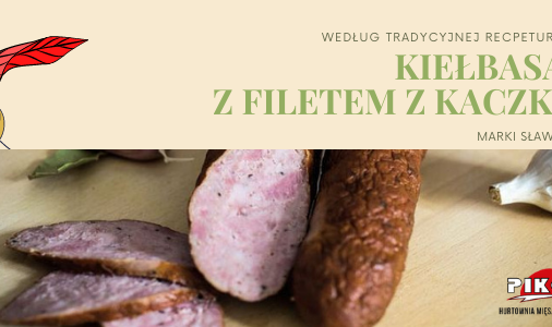 KIEŁBASA Z FILETEM Z KACZKI