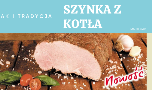 NOWOŚĆ -SZYNKA Z KOTŁA