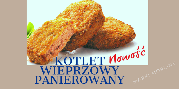 NOWOŚĆ - KOTLET WIEPRZOWY PANIEROWANY