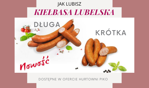 NOWOŚĆ KIEŁBASA LUBELSKA DŁUGA I KRÓTKA