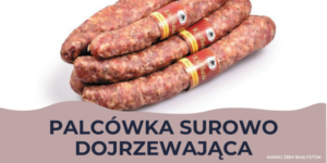 NOWOŚĆ – palcówka surowo dojrzewająca