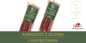 KABANOSY Z JELENIA I WIEPRZOWINY