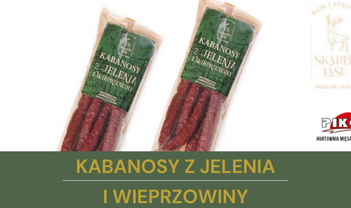 KABANOSY Z JELENIA I WIEPRZOWINY