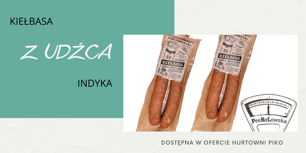 KIEŁBASA Z UDŹCA INDYKA