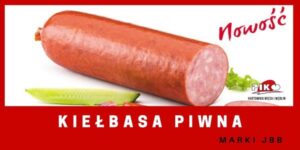 NOWOŚĆ – KIEŁBASA PIWNA