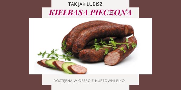 KIEŁBASA PIECZONA