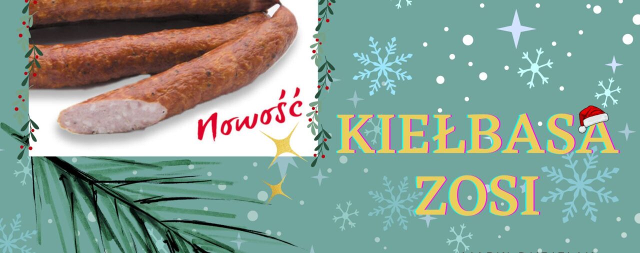 NOWOŚĆ - KIEŁBASA ZOSI