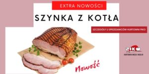 NOWOŚĆ -SZYNKA Z KOTŁA